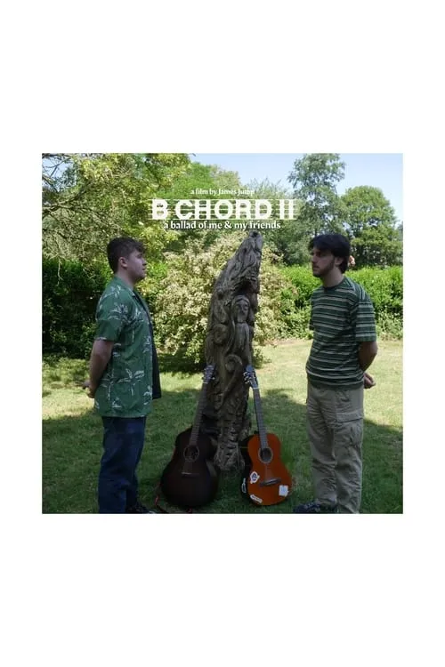 B Chord II: A Ballad of Me & My Friends (movie)