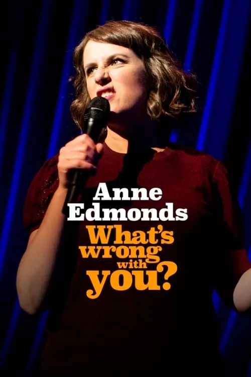 Anne Edmonds: What's Wrong With You (фильм)