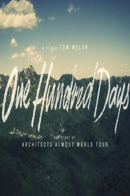 One Hundred Days: The Story of Architects Almost World Tour (movie)