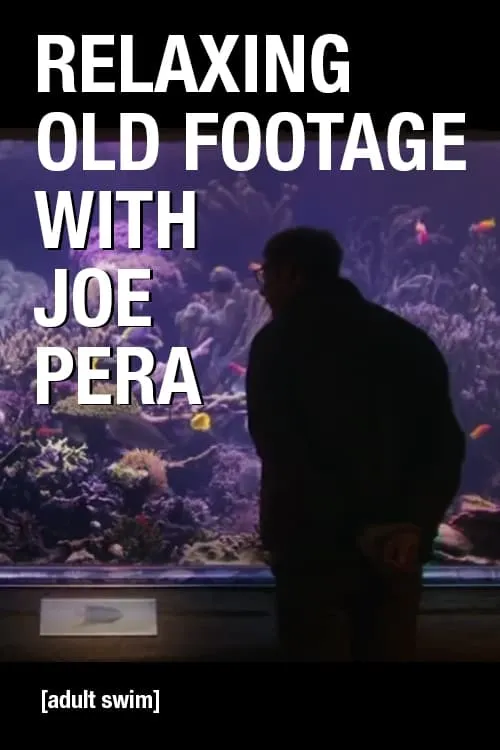 Relaxing Old Footage With Joe Pera (movie)