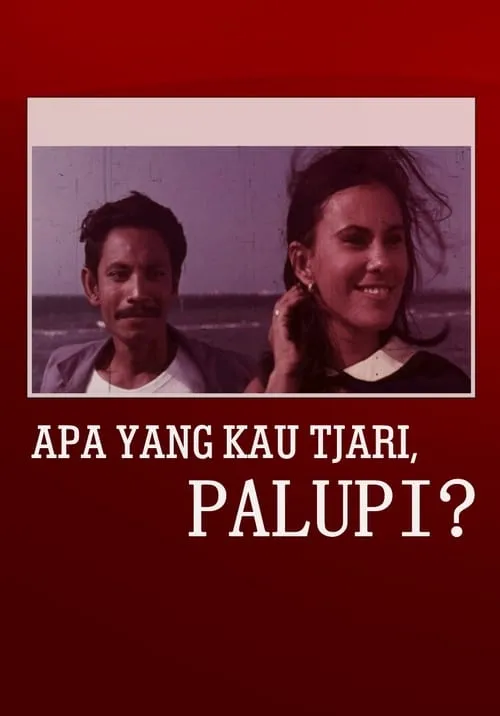 What Are You Looking For, Palupi? (movie)