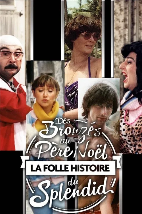 Des Bronzés au Père Noël, la folle histoire du Splendid (фильм)