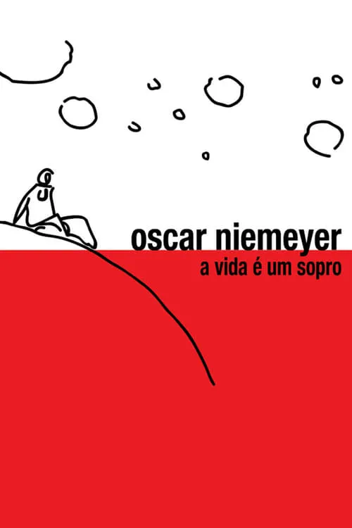 Oscar Niemeyer: A Vida é Um Sopro