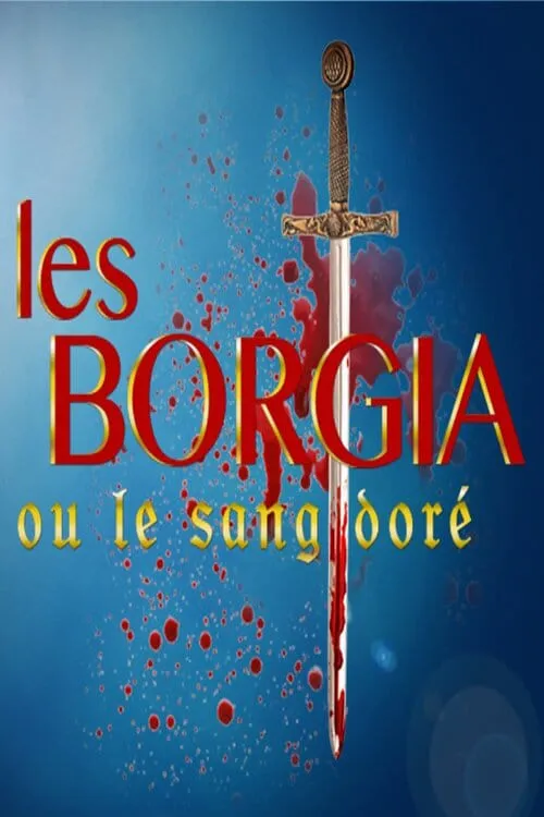 The Borgias or the golden blood (series)