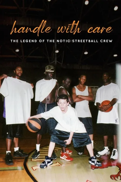 Handle with Care: The Legend of the Notic Streetball Crew (фильм)