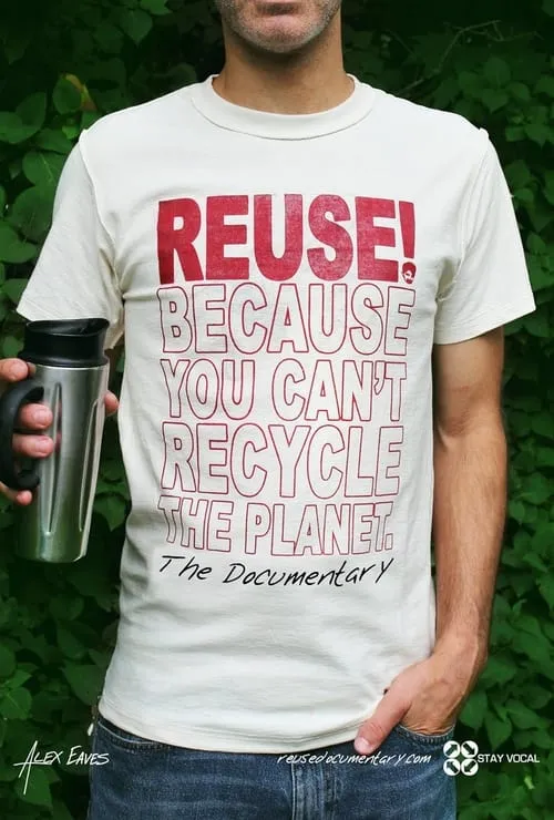 REUSE Because You Can't Recycle The Planet (movie)