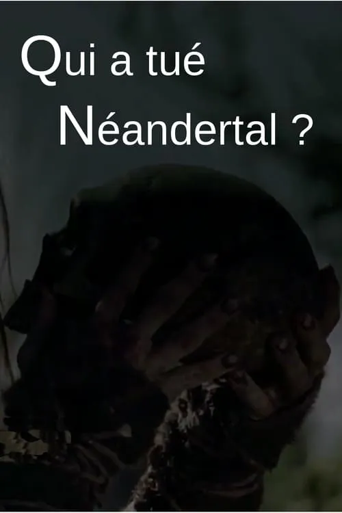 Who killed the Neanderthal? (movie)