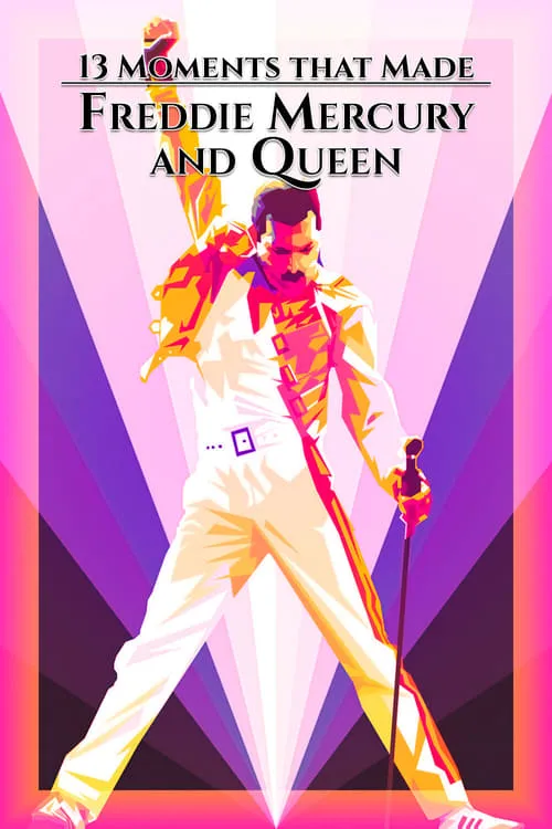 13 Moments That Made Freddie Mercury and Queen (фильм)