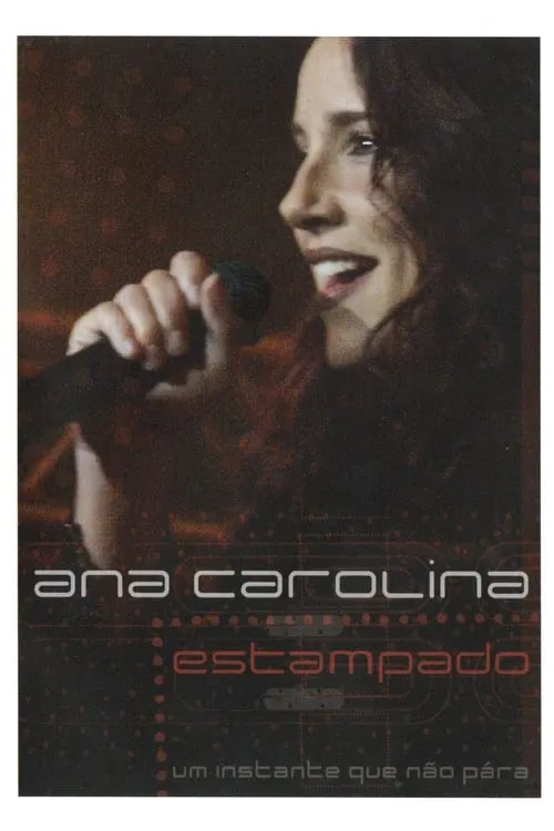 Ana Carolina: Estampado - Um Instante Que Não Pára (фильм)