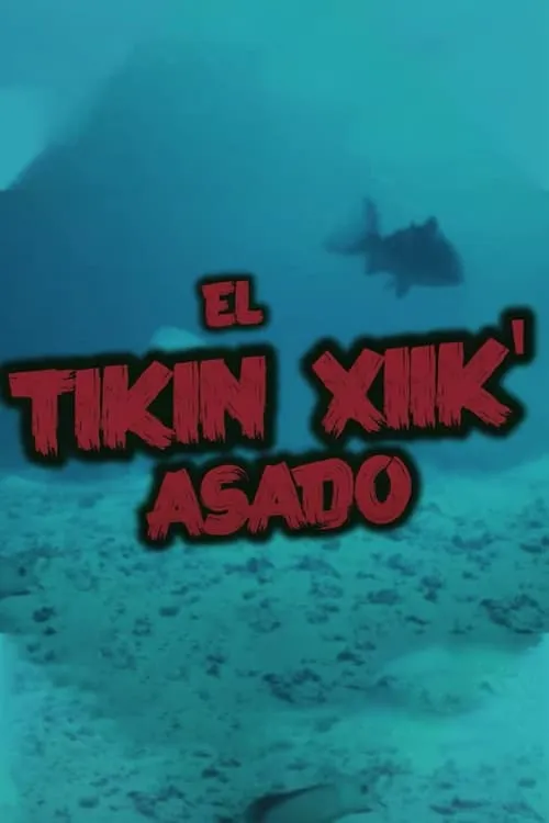 El Tikin Xiik' Asado (movie)