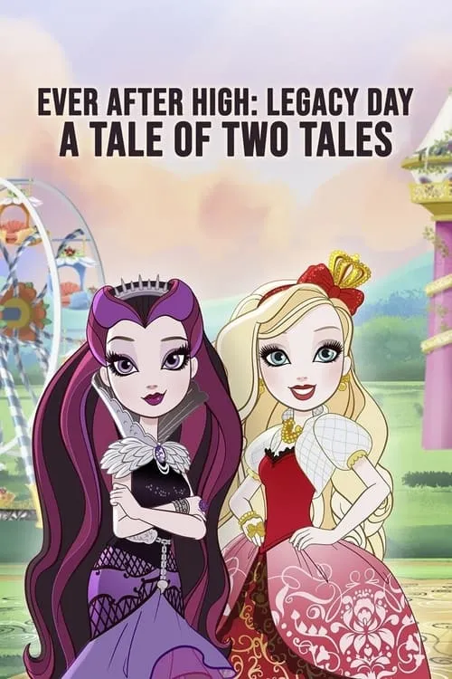 Ever After High-Legacy Day: A Tale of Two Tales (movie)