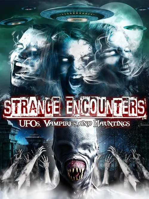 Strange Encounters: Vampires, UFOs and Hauntings (фильм)