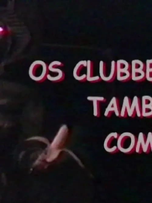 Os Clubbers Também Comem