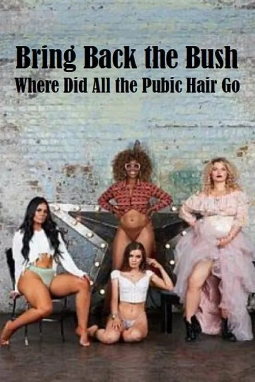 Bring Back the Bush: Where Did All the Pubic Hair Go? (фильм)