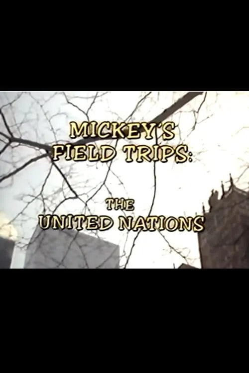 Mickey's Field Trips: The United Nations