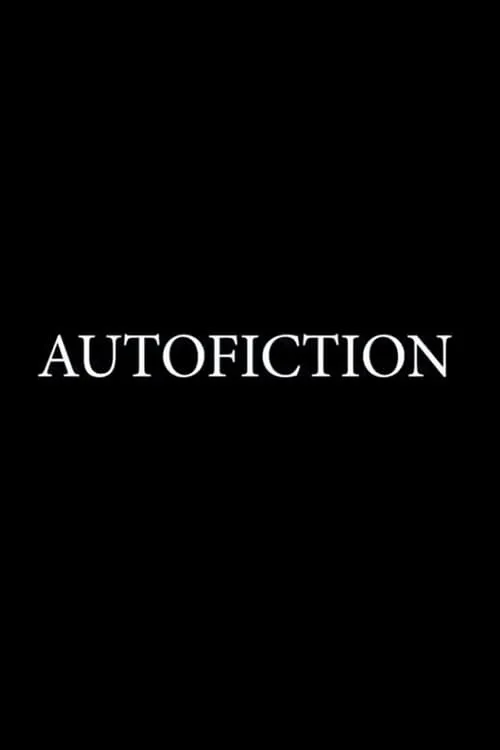 Autofiction: A Short Film (movie)