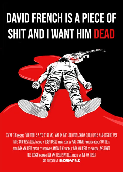 David French Is a Piece of Shit and I Want Him Dead (movie)