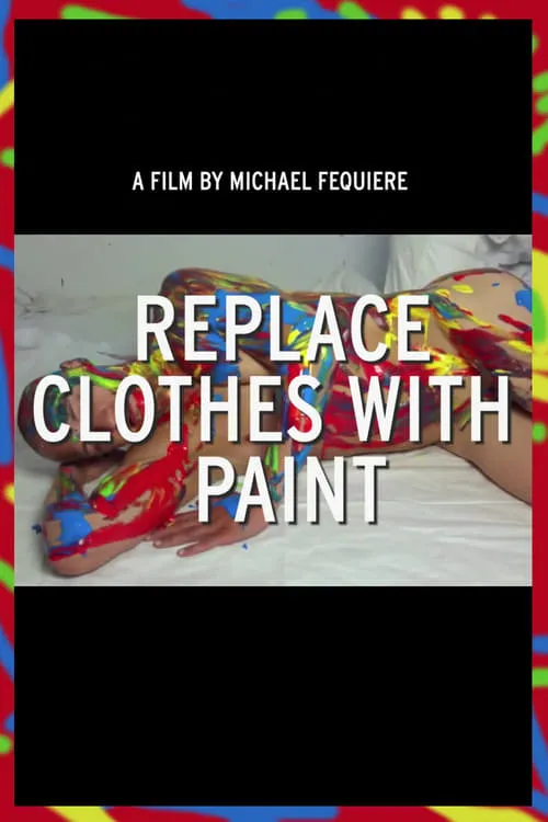 Replace Clothes with Paint (movie)