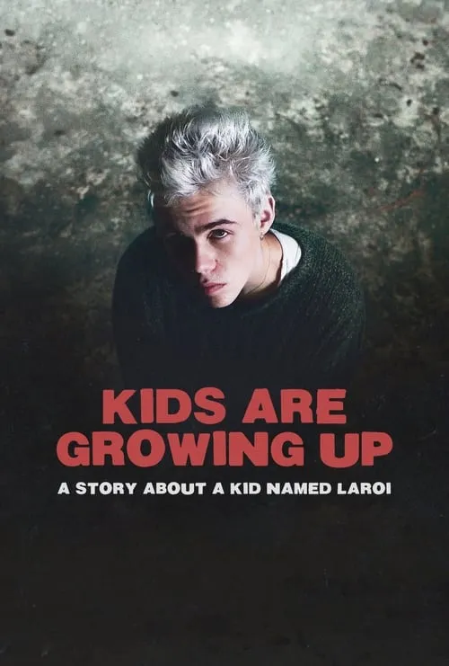 Kids Are Growing Up: A Story About a Kid Named Laroi (movie)