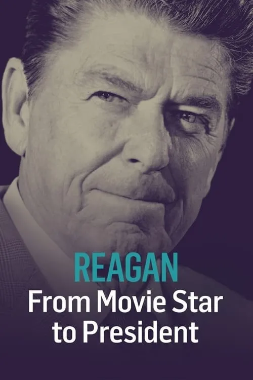 Reagan: From Movie Star to President (movie)