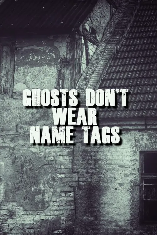 Ghosts Don't Wear Name Tags (фильм)