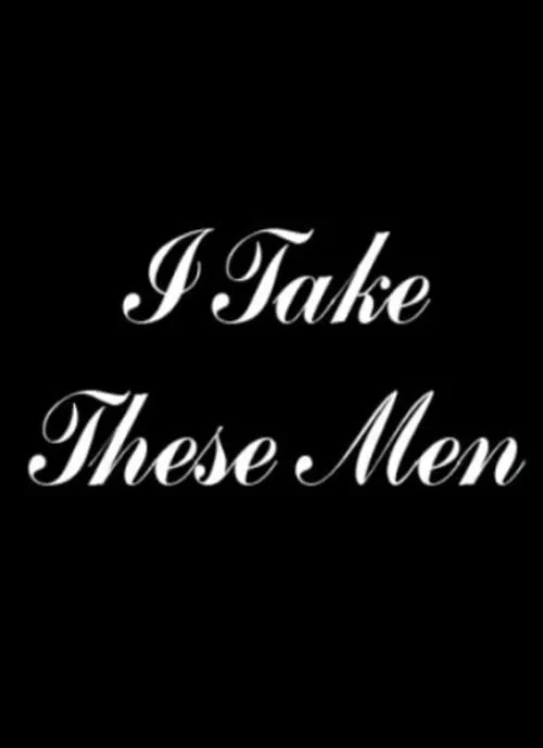 I Take These Men (movie)