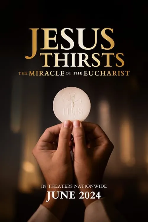 Jesus Thirsts: The Miracle of the Eucharist (movie)