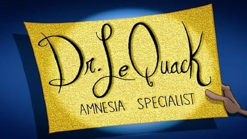 Dr. Le Quack, Amnesia Specialist