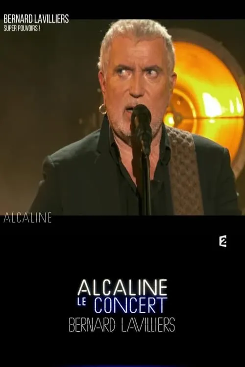 Bernard Lavilliers - Alcaline le Concert (movie)