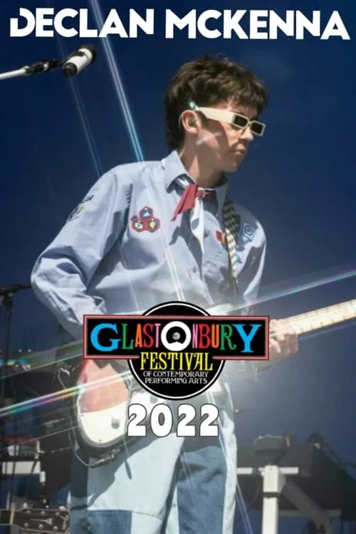 Declan McKenna at Glastonbury 2022 (movie)