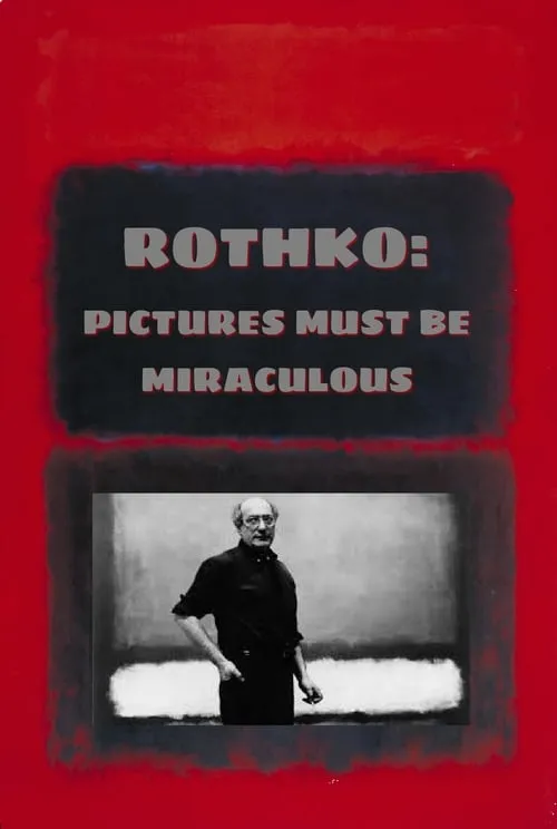 Rothko: Pictures Must Be Miraculous (movie)