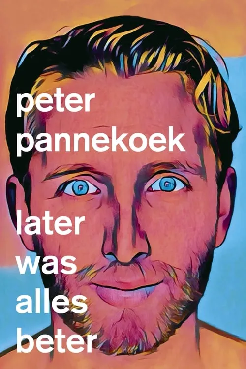 Peter Pannekoek: Later Was Alles Beter (movie)