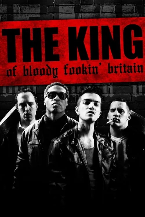 The King of Bloody Fookin' Britain (movie)
