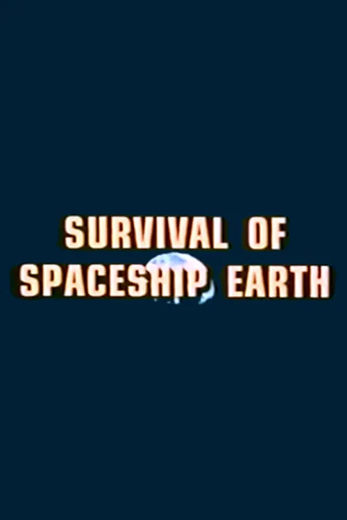 Survival of Spaceship Earth (movie)