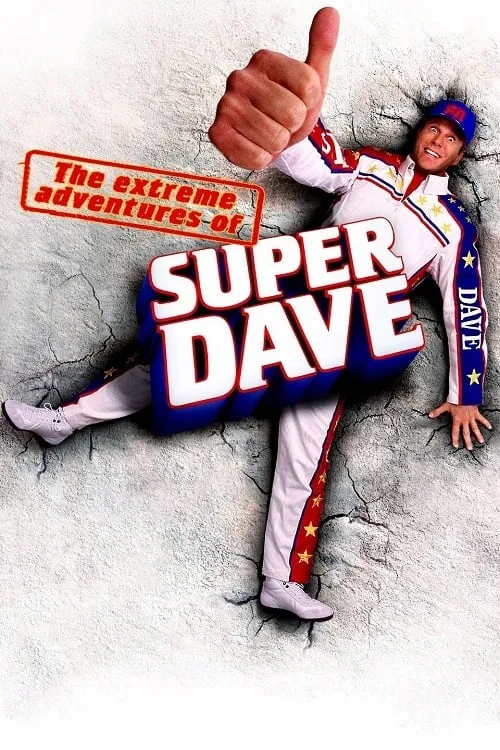 The Extreme Adventures of Super Dave (movie)