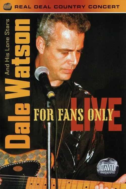 Dale Watson And His Lone Stars: For Fans Only Live (фильм)