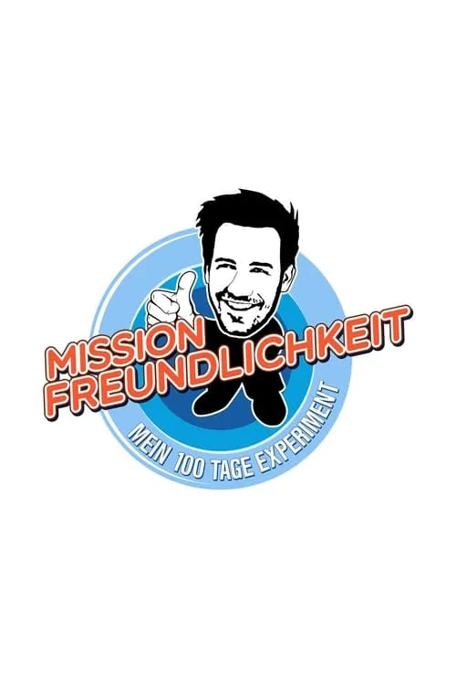 Mission Freundlichkeit – Mein 100 Tage Experiment (series)