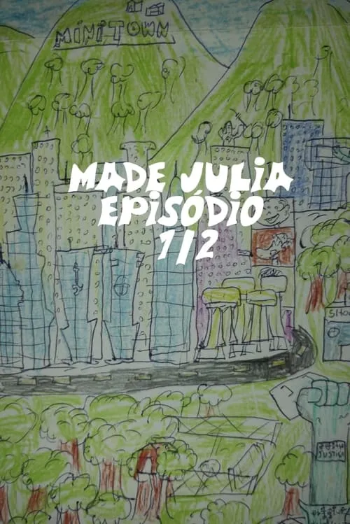 MADE JULIA episódio 1\2 (movie)