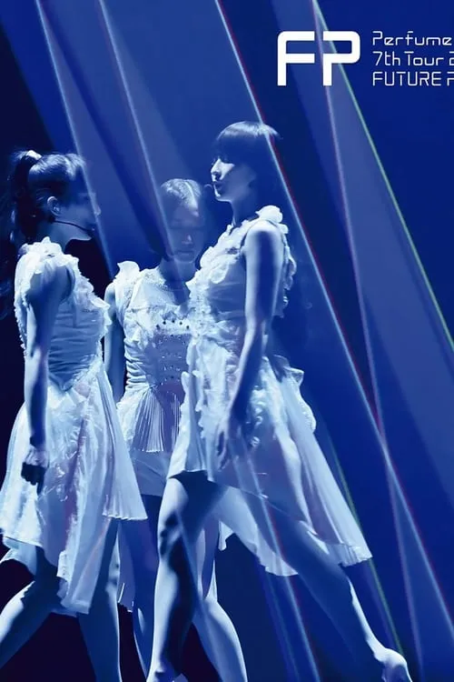 Perfume 7th Tour 2018  "Future Pop" (movie)