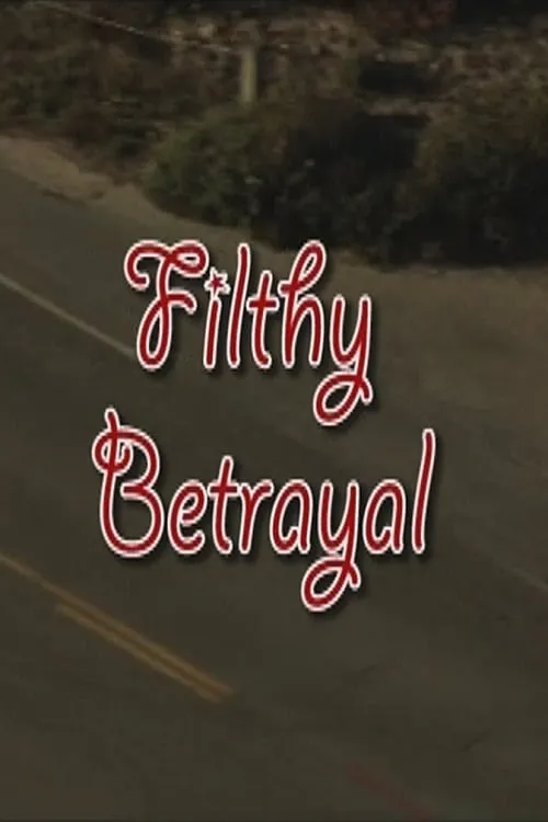 Filthy Betrayal (movie)