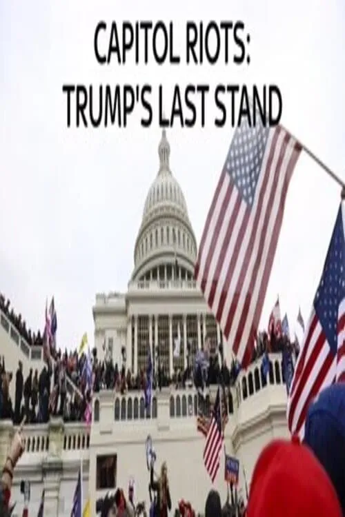 Capitol Riots Trump's Last stand (фильм)