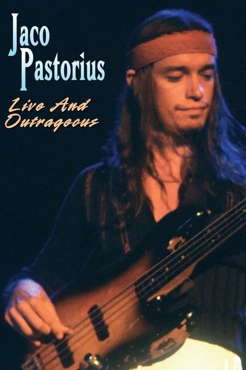 Jaco Pastorius - Live and Outrageous (фильм)