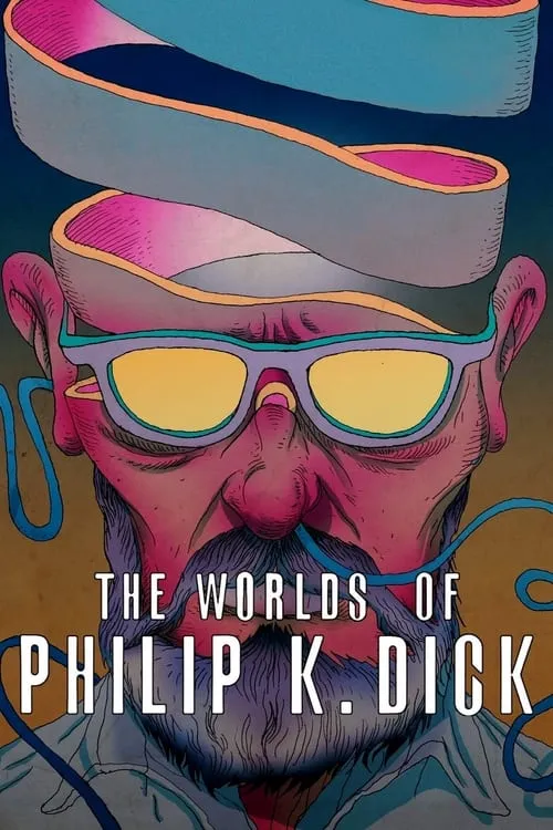 The Worlds of Philip K. Dick (movie)