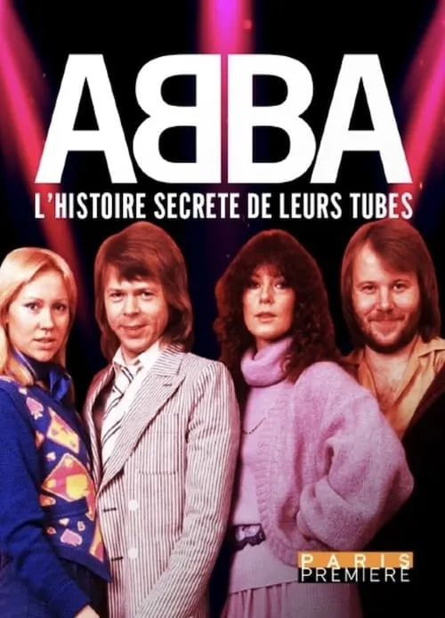 ABBA - L'Histoire Secrète de Leurs Tubes (movie)