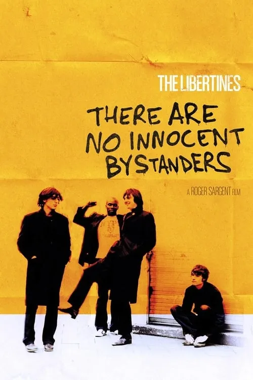 The Libertines: There Are No Innocent Bystanders (movie)