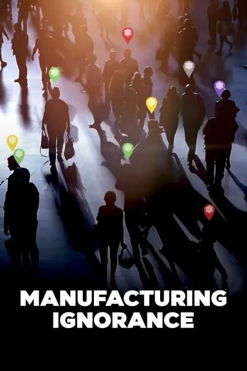 Manufacturing Ignorance (movie)