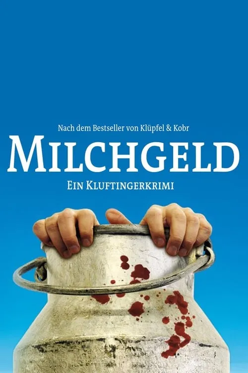 Milchgeld. Ein Kluftingerkrimi (фильм)