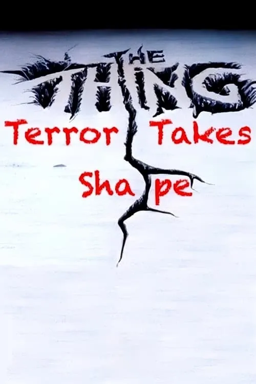 The Thing: Terror Takes Shape (movie)