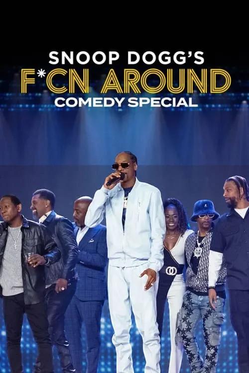 Snoop Dogg's F*cn Around Comedy Special (movie)