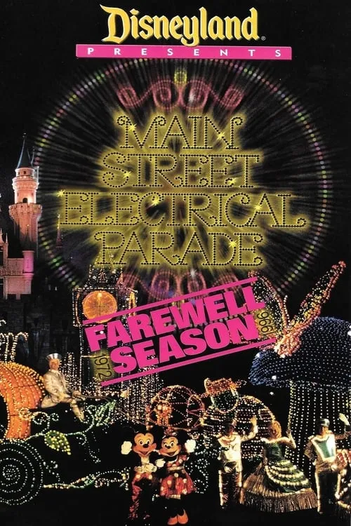 Disney Presents: Main Street Electrical Parade - Farewell Season (movie)